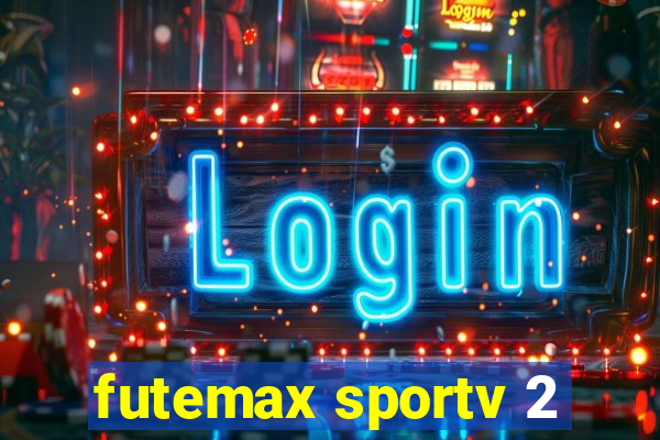 futemax sportv 2